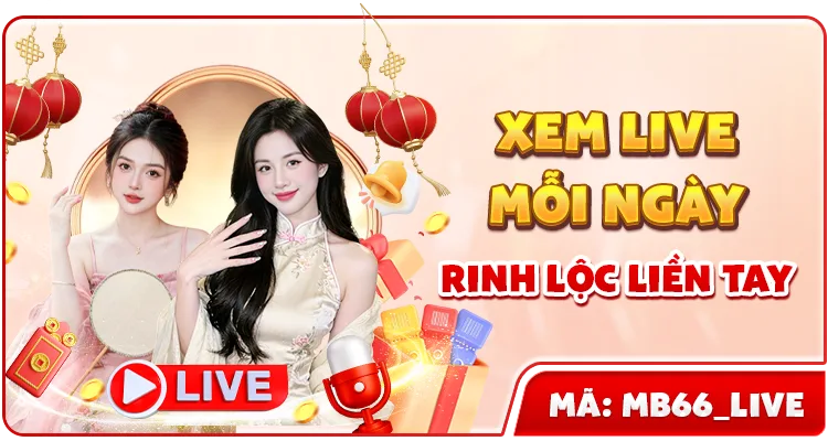 XEM LIVE MỖI NGÀY – QUÀ VỀ LIỀN TAY — MB66